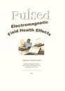 Pulsed EM Fields Health Effects