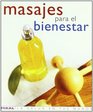 Masajes para el bienestar/ Massage for Well Being Aproximacion Al Arte Curativo Del Tacto