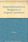 Organophosphorus Reagents in Organic Synthesis