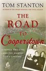 The Road to Cooperstown A Father Two Sons and the Journey of a Lifetime