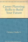 Career Planning Skills to Build Your Future