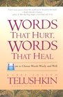 Words That Hurt Words That Heal  How to Choose Words Wisely and Well