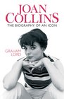 Joan Collins The Biography of an Icon