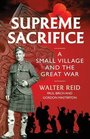 Supreme Sacrifice A Small Village and the Great War