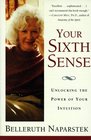 Your Sixth Sense: Unlocking the Power of Your Intuition