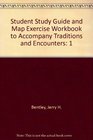 Student Study Guide and Map Exercise Workbook to Accompany Traditions and Encounters