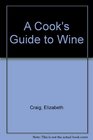 A Cook's Guide to Wine
