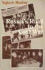 Russia's Road to the Cold War Diplomacy Warfare and the Politics of Communism 19411945