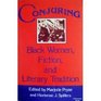 Conjuring Black Women Fiction and Literary Tradition