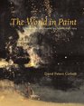 The World in Paint Modern Art and Visuality in England 18481914