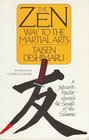 The Zen Way to Martial Arts A Japanese Master Reveals the Secrets of the Samurai