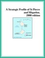 A Strategic Profile of St Pierre and Miquelon 2000 edition
