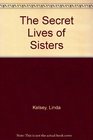 The Secret Lives of Sisters