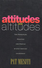 Attitudes and Altitudes (The Principles , Practice and Profile of 21st Century Leadership)