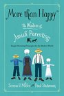 More than Happy The Wisdom of Amish Parenting