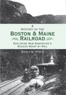 A History of the Boston and Maine Railroad