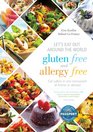 Let's Eat Out Around the World Gluten Free and Allergy Free Fourth Edition Eat Safely in Any Restaurant at Home or Abroad