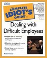 Complete Idiot's Guide to Dealing with Difficult Employees