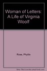 Woman of Letters A Life of Virginia Woolf