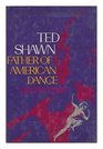 Ted Shawn Father of American Dance  A Biography