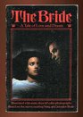 The Bride A Tale of Love and Doom