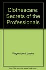 Clothescare Secrets of the Professionals