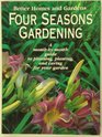 Better Homes and Gardens Four Seasons Gardening A MonthByMonth Guide to Planning Planting and Caring for Your Garden