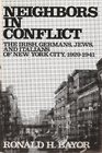 Neighbors in Conflict The Irish Germans Jews and Italians of New York City 19291941