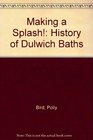 Making a Splash History of Dulwich Baths