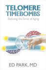 Telomere Timebombs Defusing theTerror of Aging