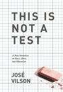 This Is Not A Test A New Narrative on Race Class and Education