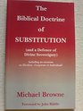 The Biblical Doctrine of Substitution  Including an Excursus on Election  Corporate or Individual