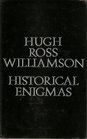 Historical Enigmas Historical Whodunits and Enigmas of History