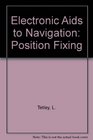 Electronic AIDS to Navigation Position Fixing
