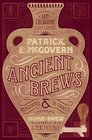 Ancient Brews Rediscovered and Recreated