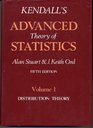 Kendall's Advanced Theory of Statistics Distribution Theory