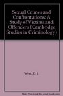 Sexual Crimes and Confrontations A Study of Victims and Offenders