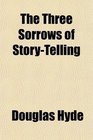 The Three Sorrows of StoryTelling