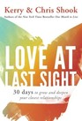 Love at Last Sight Thirty Days to Grow and Deepen Your Closest Relationships