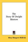 The Story Of Dwight Morrow