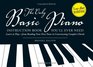 The Only Basic Piano Instruction Book You'll Ever Need: Learn to Play--from Reading Your First Notes to Constructing Complex Chords