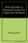 Nine Months A Practical Guide for Expectant Mothers