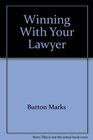 Winning with your lawyer What every client should know about how the legal system works