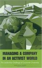 Managing a Company in an Activist World The Leadership Challenge of Corporate Citizenship