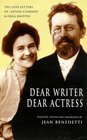 Dear Writer Dear Actress The Love Letters of Anton Chekhov and Olga Knipper