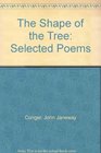 The Shape of the Tree Selected Poems