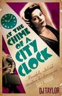 At the Chime of a City Clock DJ Taylor