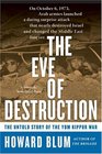 The Eve of Destruction The Untold Story of the Yom Kippur War