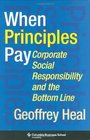 When Principles Pay Corporate Social Responsibility and the Bottom Line