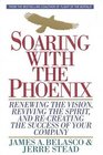 Soaring with the Phoenix Renewing the Vision Reviving the Spirit and ReCreating the Success of Your Company